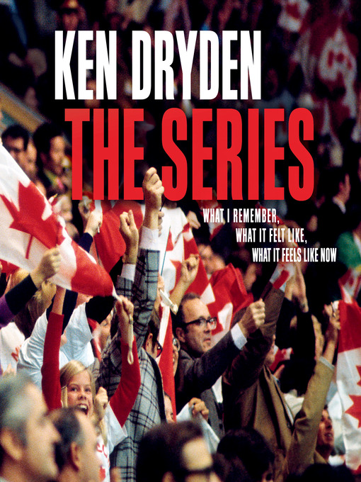 Title details for The Series by Ken Dryden - Available